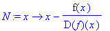 N := proc (x) options operator, arrow; x-f(x)/D(f)(...